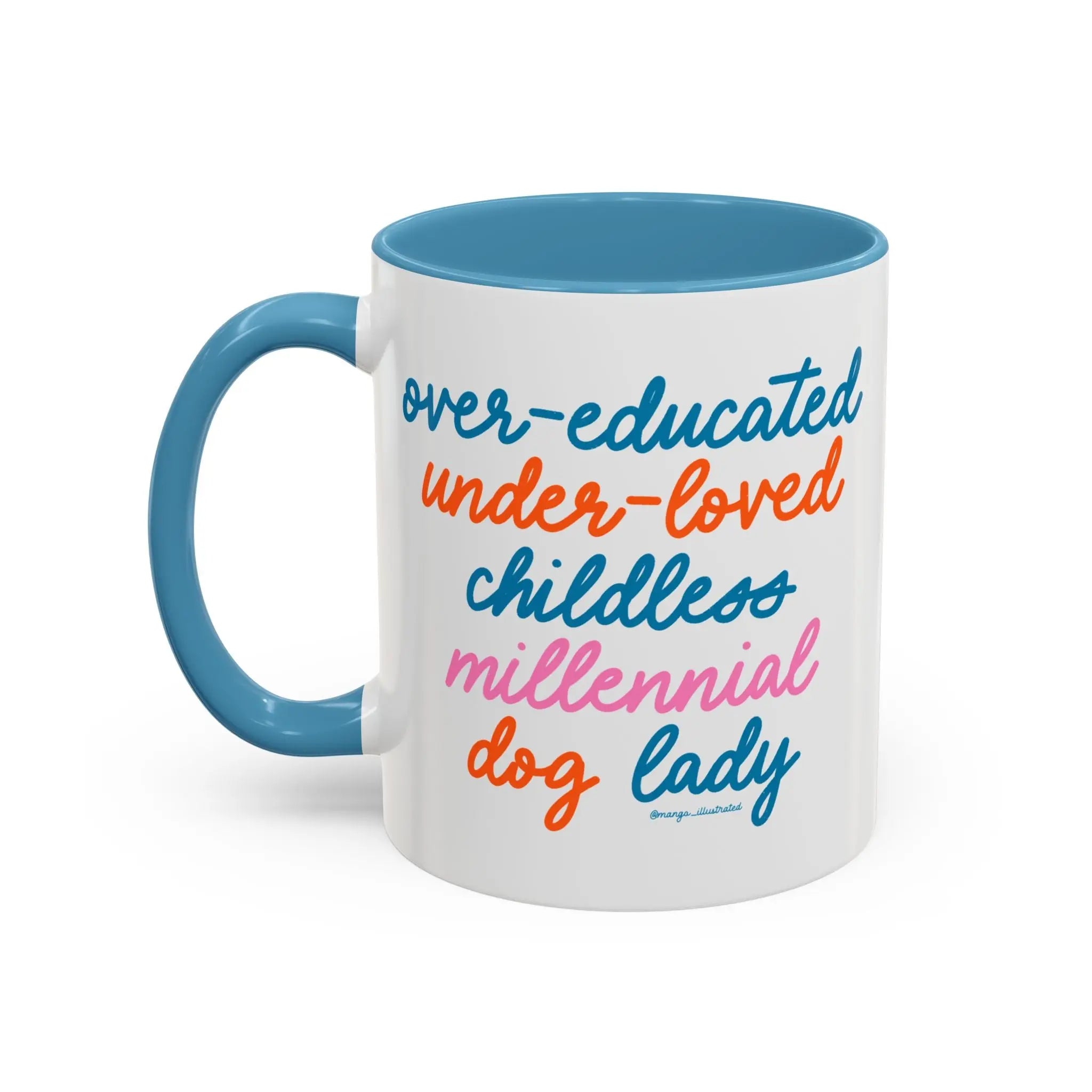 Over - educated under - loved childless millennial Dog Lady Mug - MangoIllustrated - Mug