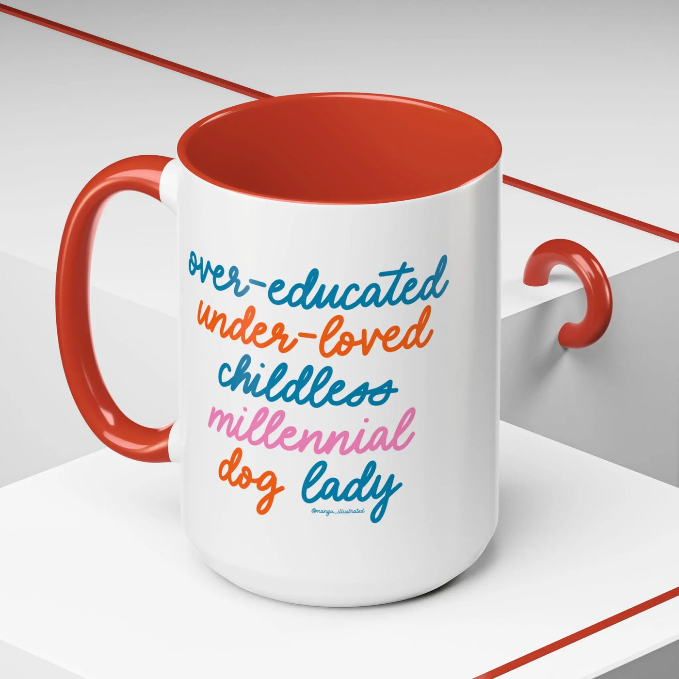 Over - educated under - loved childless millennial Dog Lady Mug - MangoIllustrated - Mug