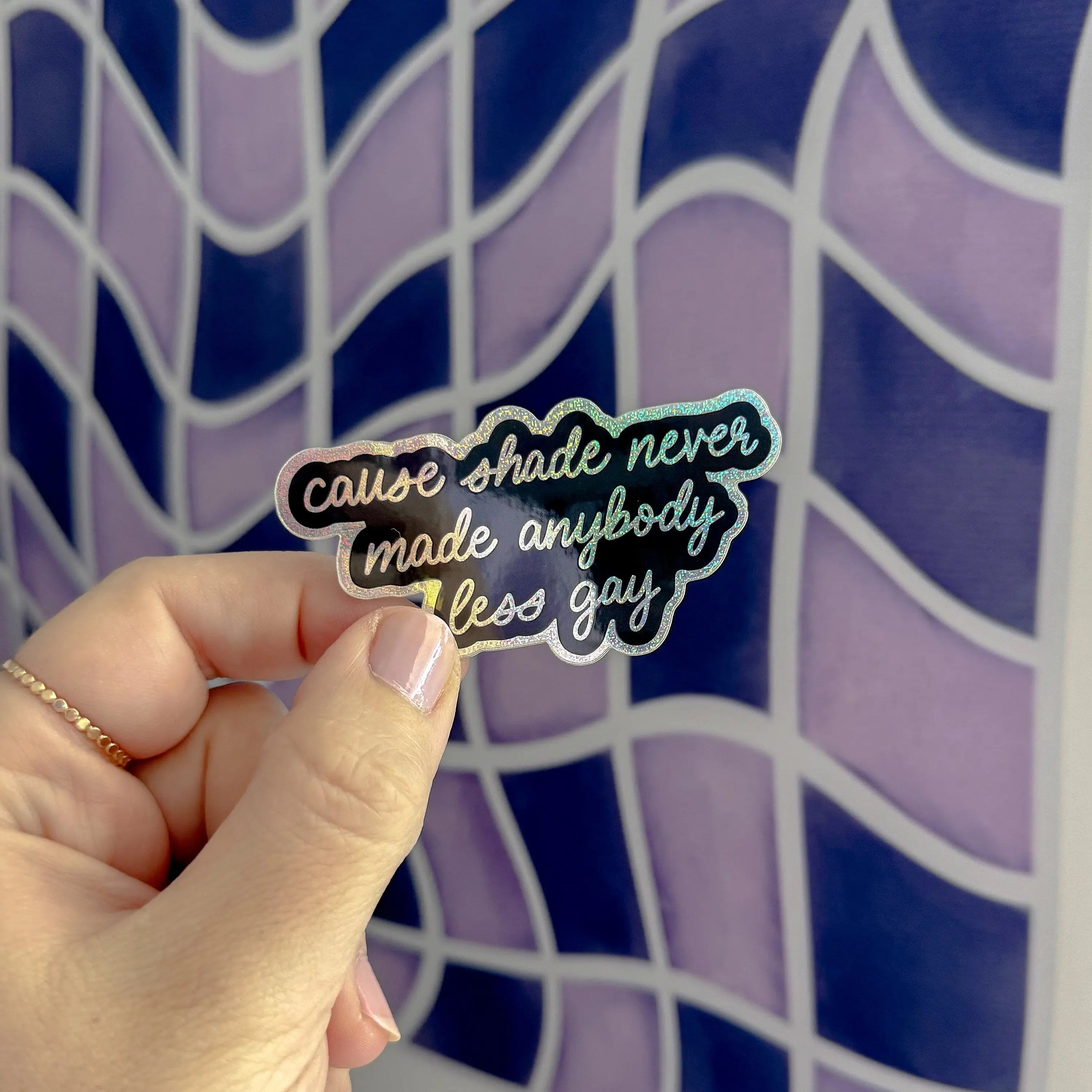 Shade never made anybody less gay holographic glitter sticker MangoIllustrated