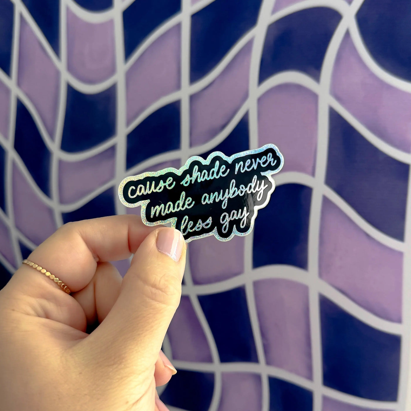 Shade never made anybody less gay holographic glitter sticker MangoIllustrated