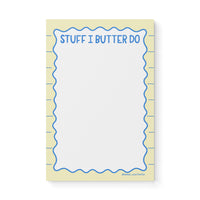 Stuff I Butter Do notepad — illustrated butter pun to do list notepad, 8.5 x 5.5 in, by MangoIllustrated