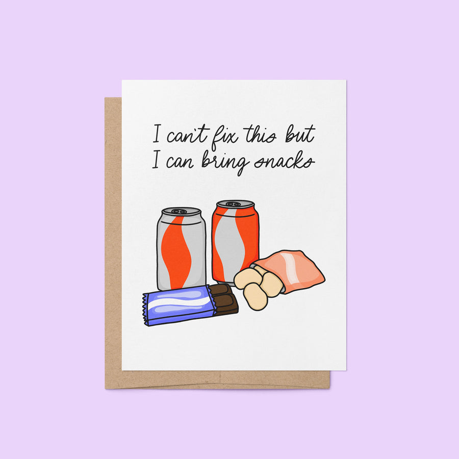 I Can’t Fix This But I Can Bring Snacks Card | Witty Sympathy Card
