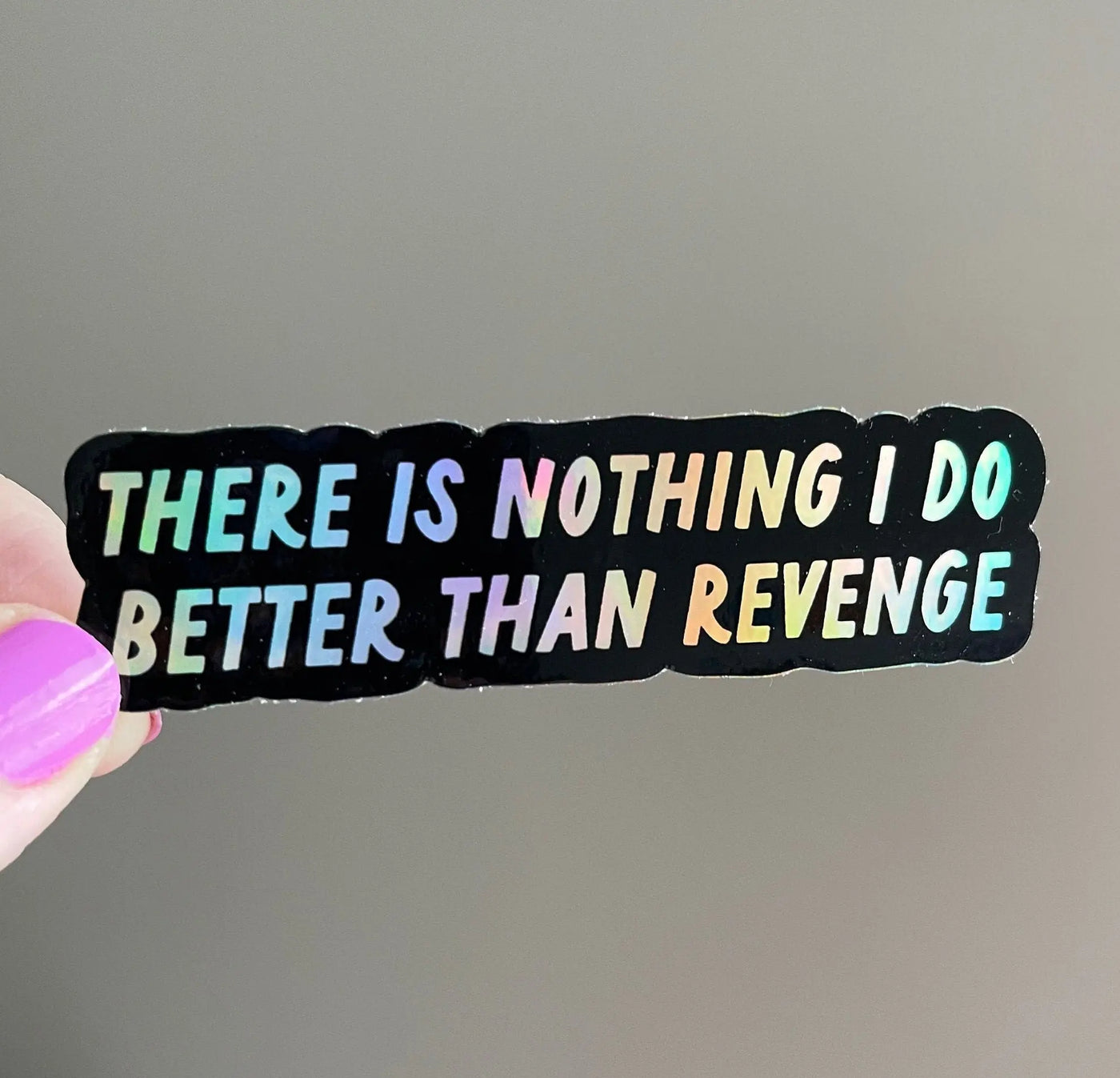 There Is Nothing I Do Better Than Revenge holographic sticker MangoIllustrated