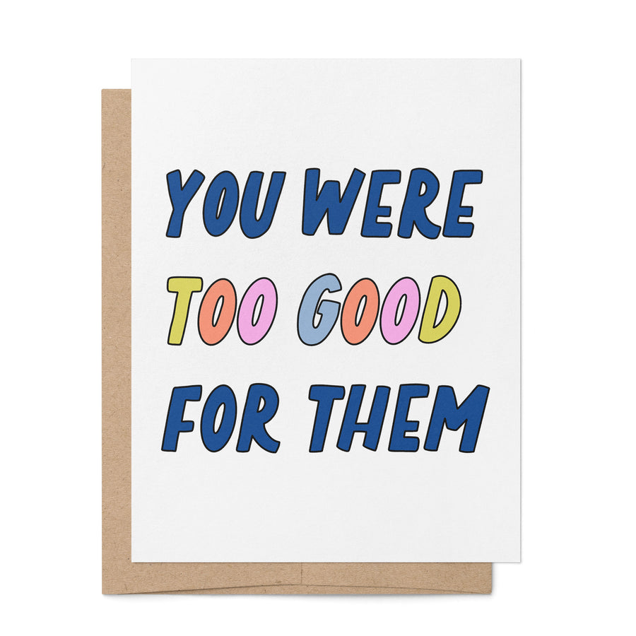 You Were Too Good For Them breakup card by MangoIllustrated — hand lettered empathy card