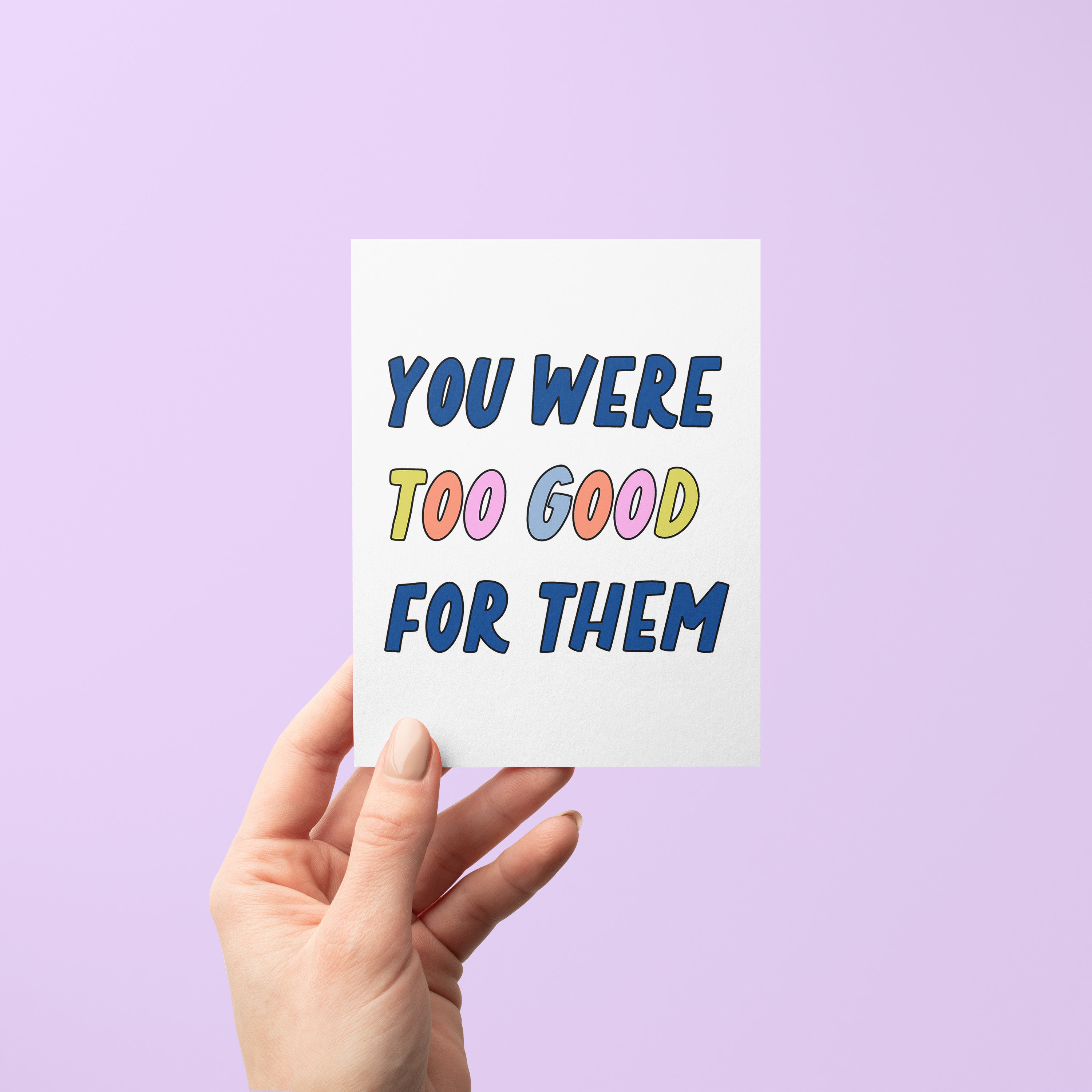 Too Good For Them card styled — illustrated breakup job loss empathy card by MangoIllustrated