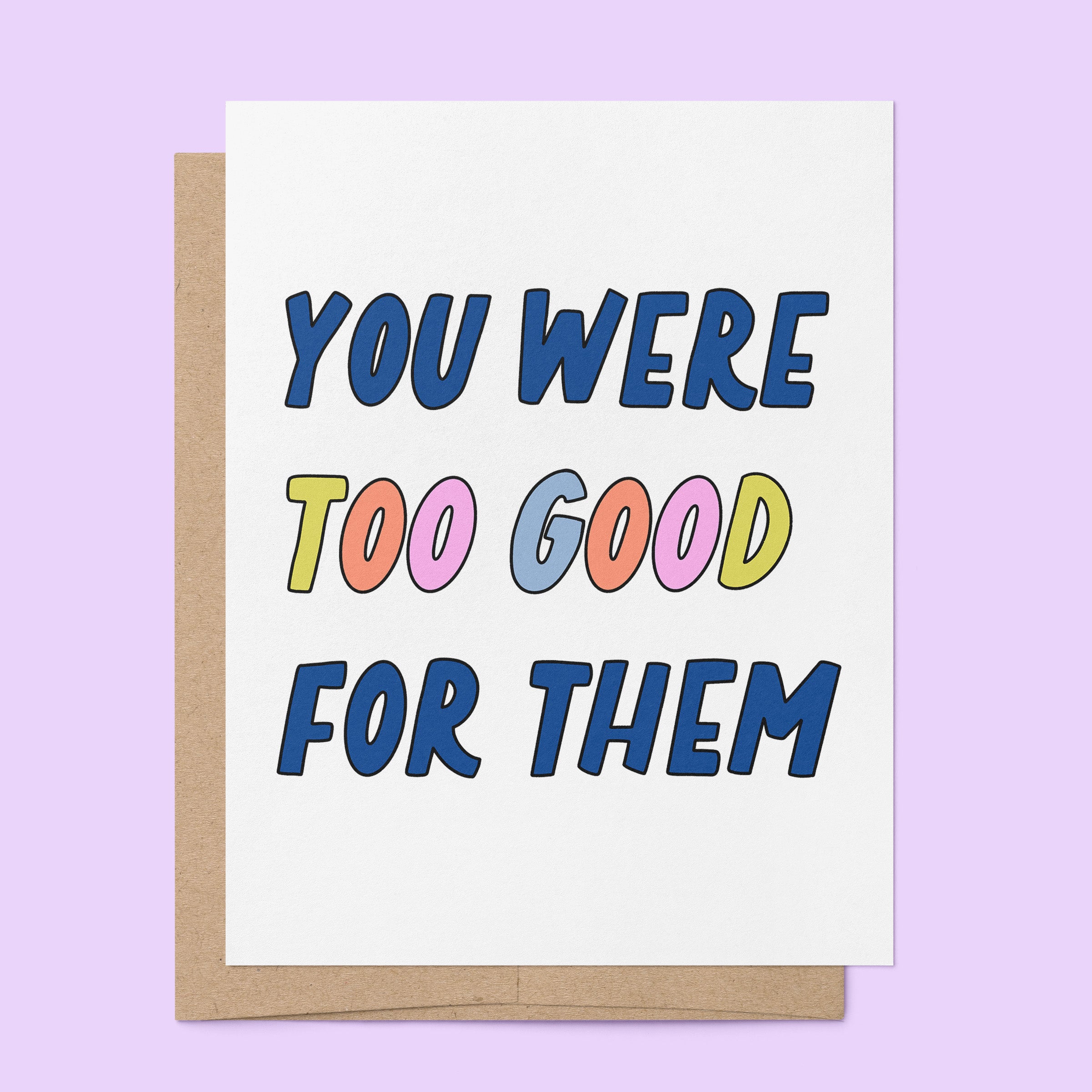 Too Good For Them card flat — hand lettered breakup card by MangoIllustrated