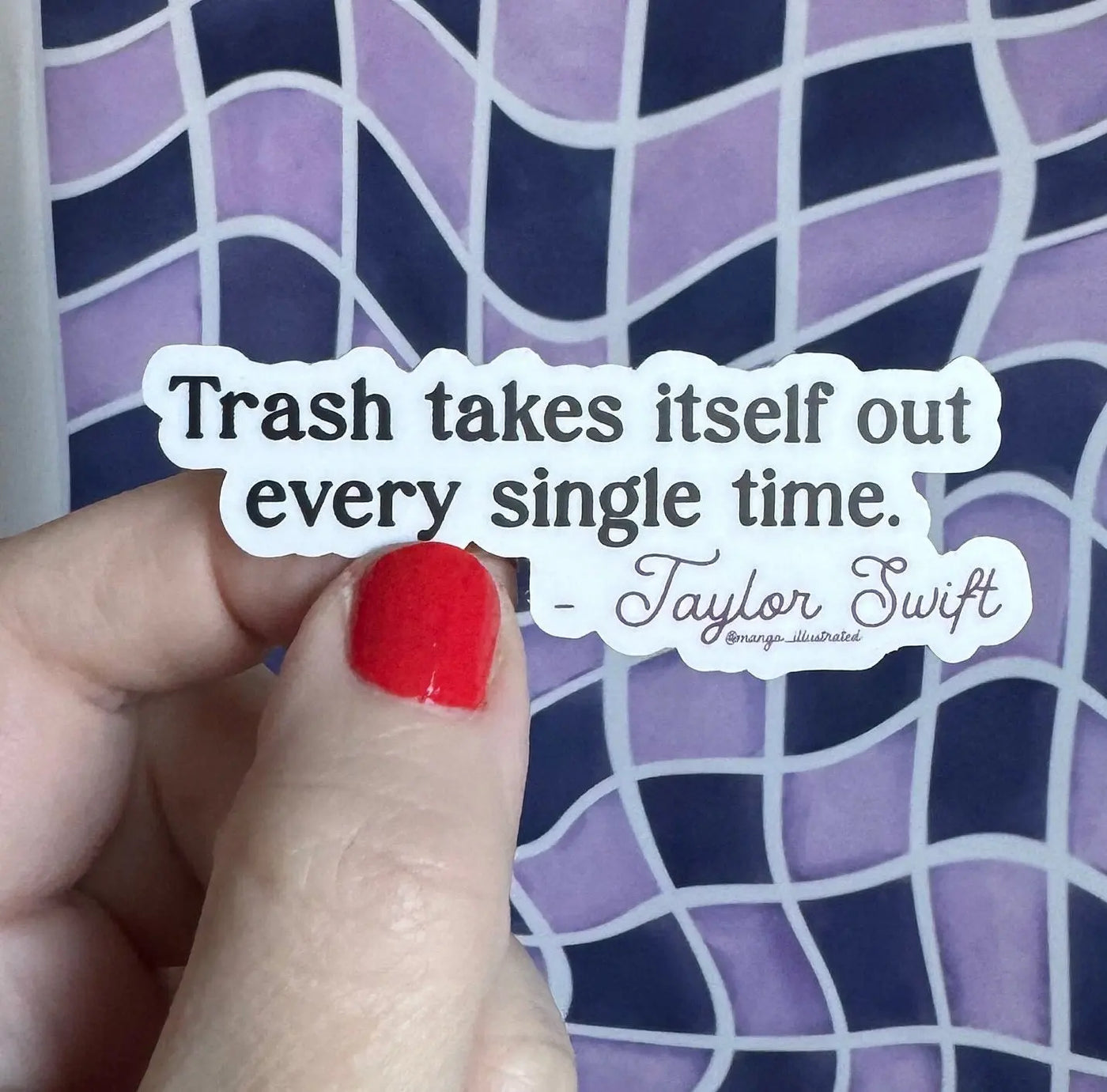 Trash takes itself out every single time sticker MangoIllustrated