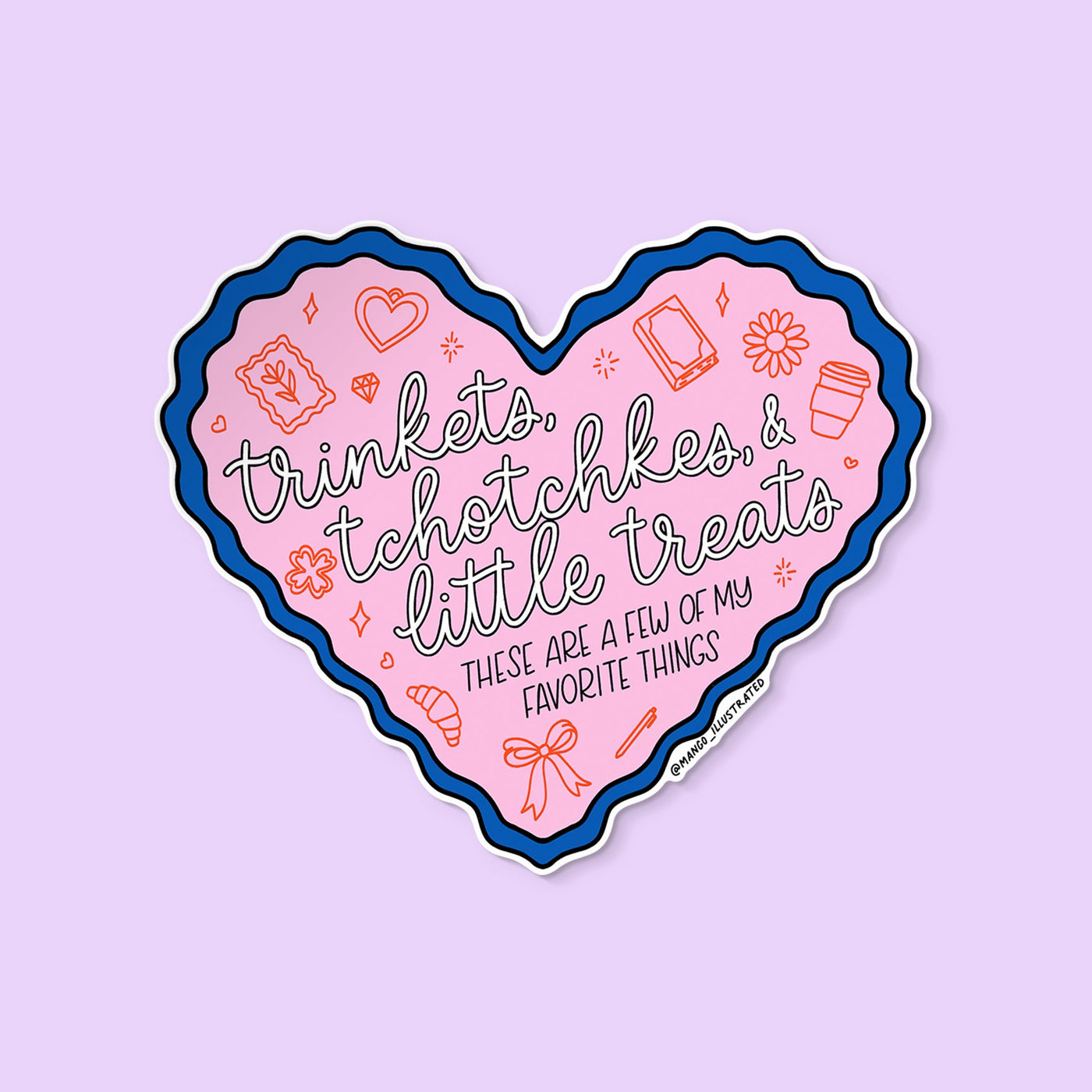 Trinkets Tchotchkes and Little Treats sticker flat lay — relatable little treats illustrated sticker by MangoIllustrated