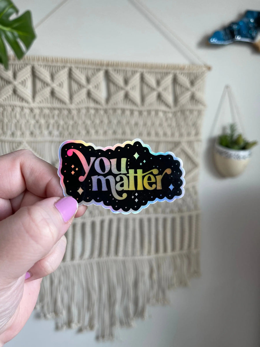 You Matter holographic sticker MangoIllustrated