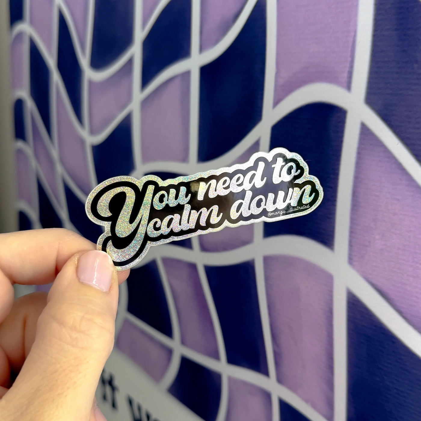 You need to calm down holographic glitter sticker MangoIllustrated