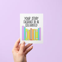 Your Story Deserves to be Celebrated LGBTQ card styled — bookish pride card by MangoIllustrated
