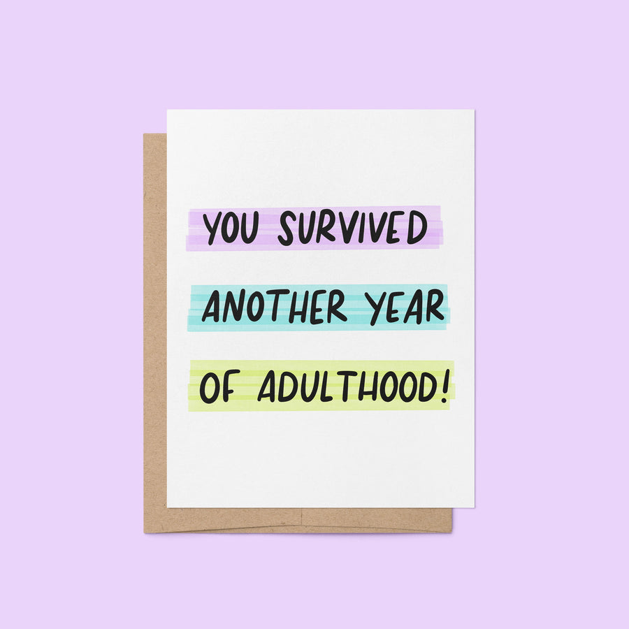 you survived another year of adulthood birthday card