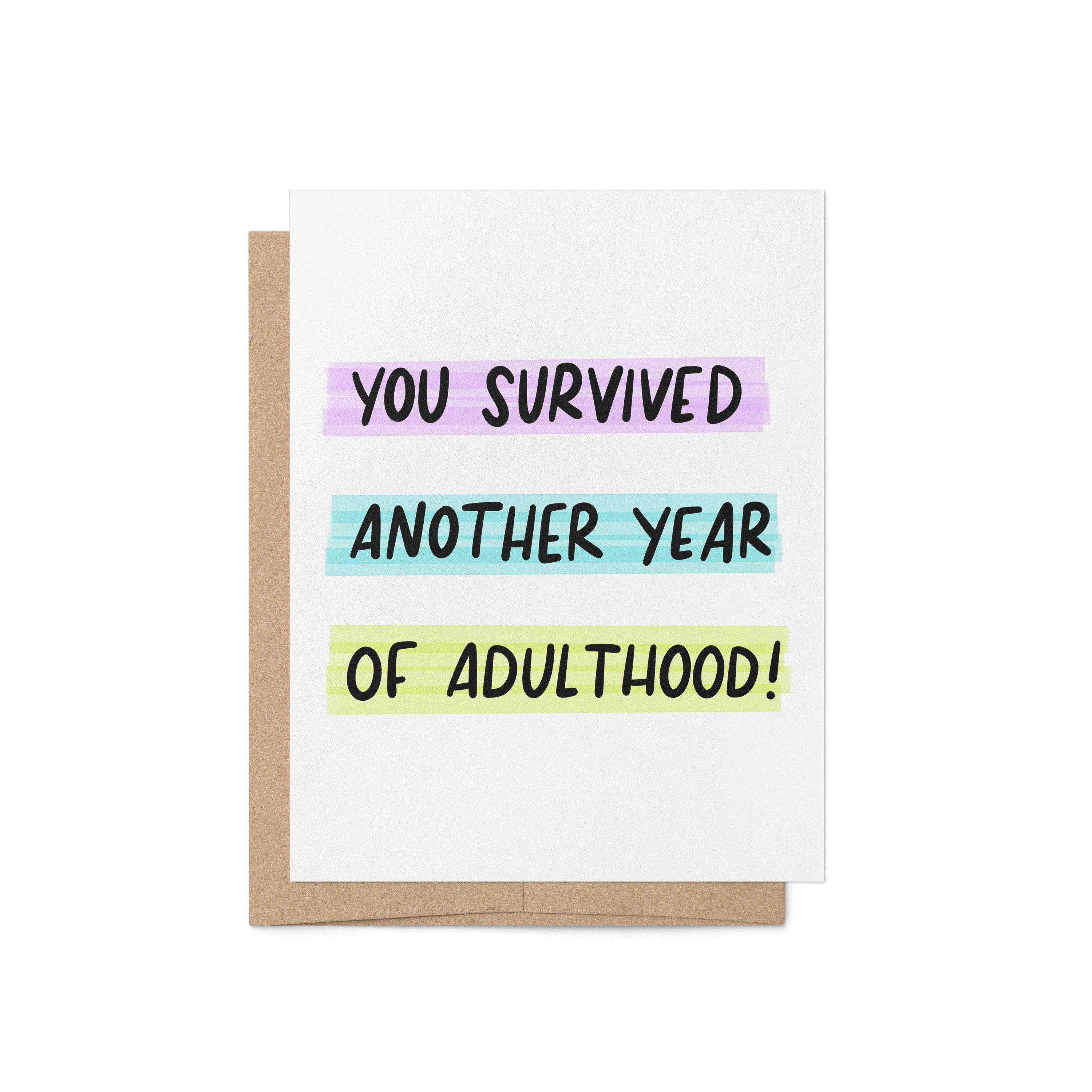 you survived another year of adulthood birthday card