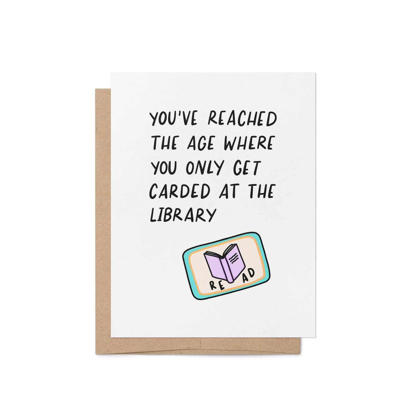 You've reached the age where you only get carded at the library birthday card, funny birthday card for readers