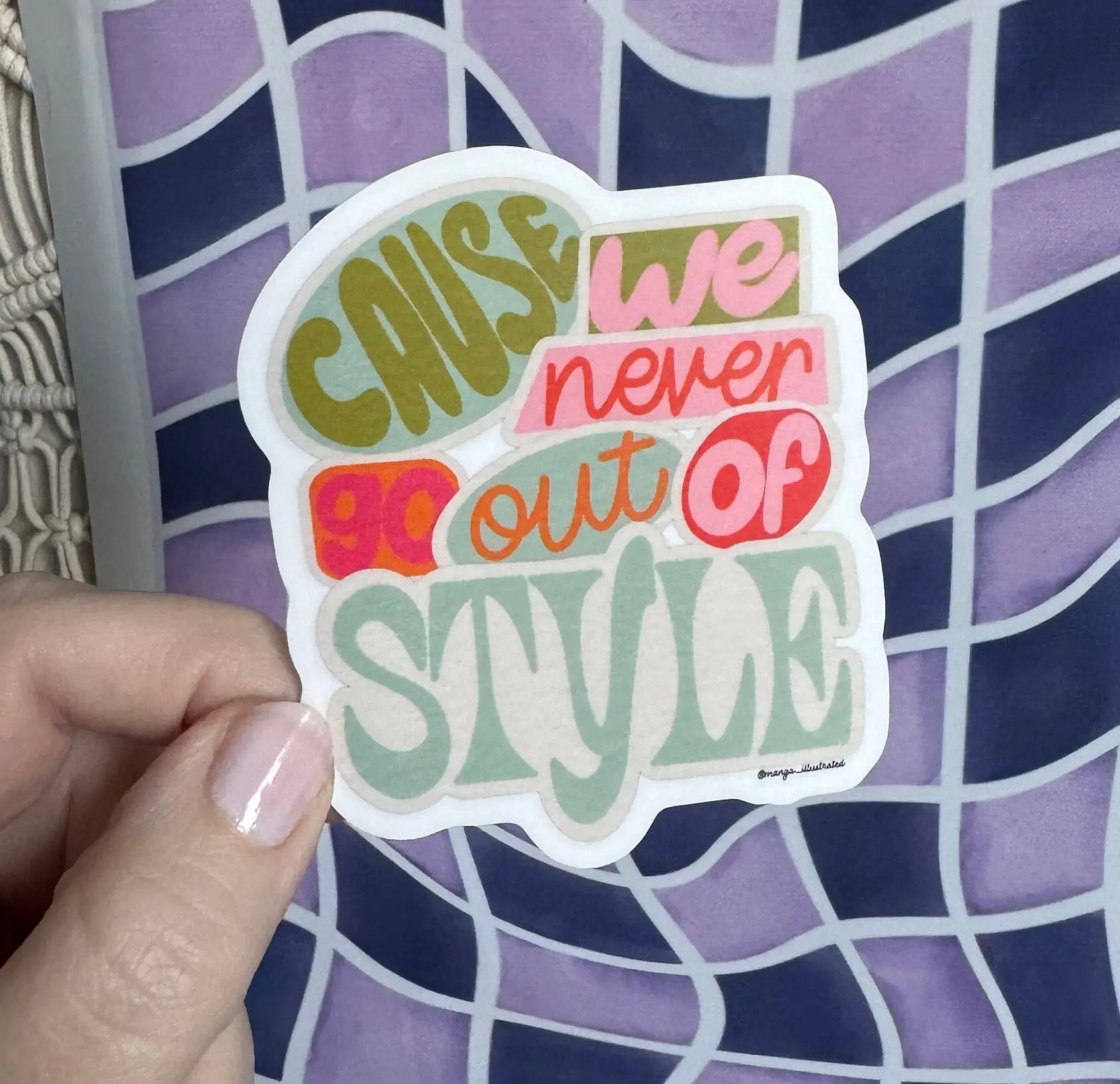 Cause We Never Go Out of Style sticker - MangoIllustrated - Sticker