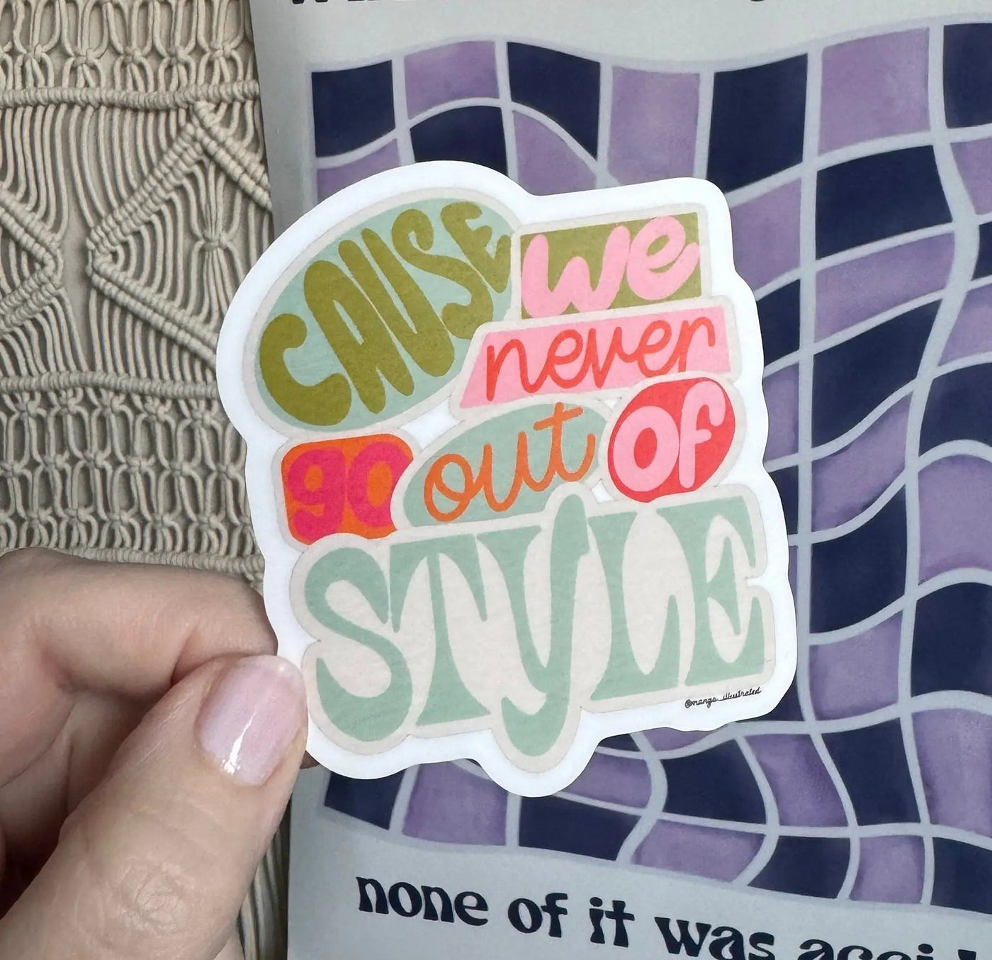 Cause We Never Go Out of Style sticker - MangoIllustrated - Sticker