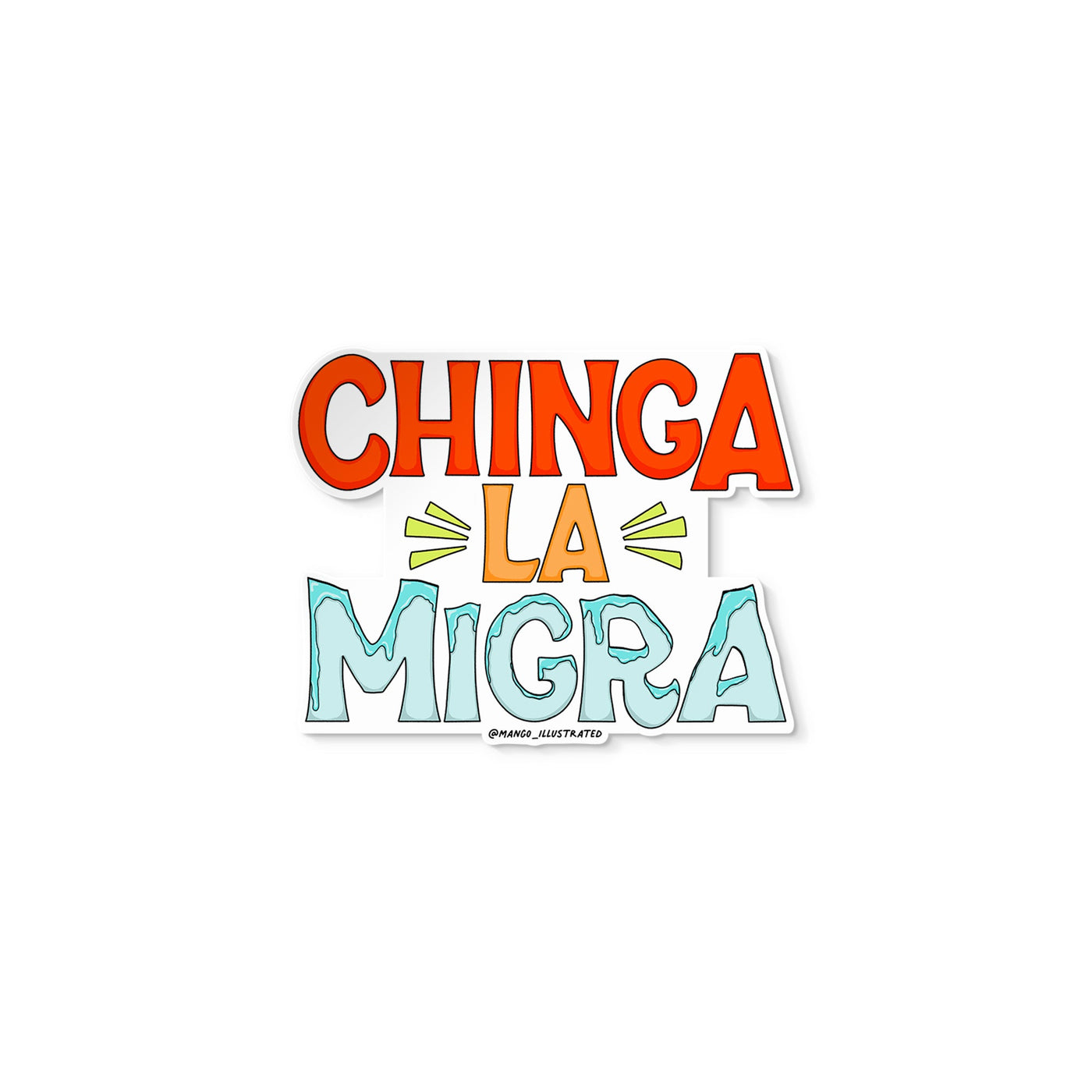 Chinga La Migra sticker - MangoIllustrated - Sticker