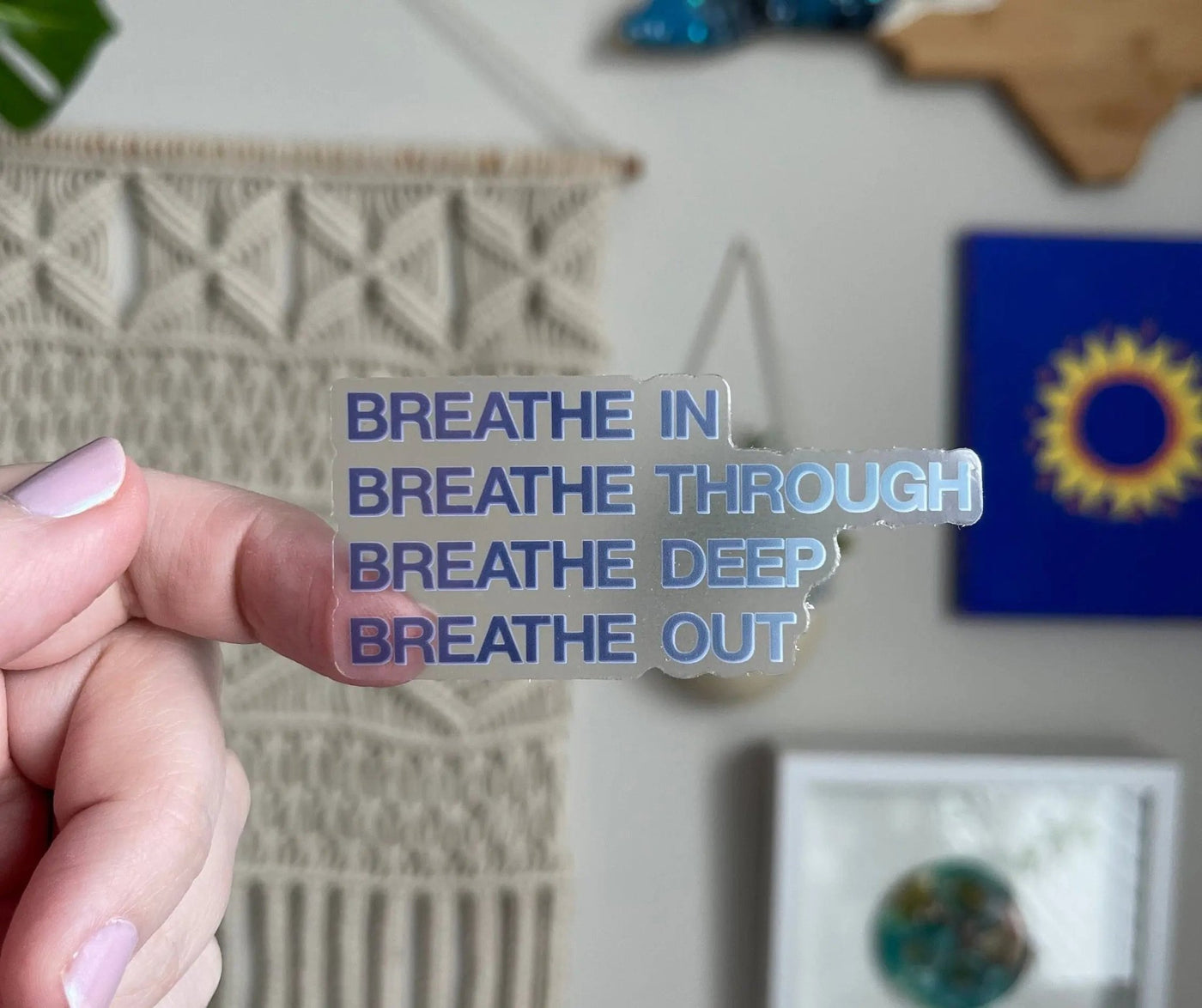 CLEAR Breathe in breathe through breathe deep breathe out sticker - MangoIllustrated - Sticker