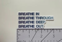 CLEAR Breathe in breathe through breathe deep breathe out sticker - MangoIllustrated - Sticker