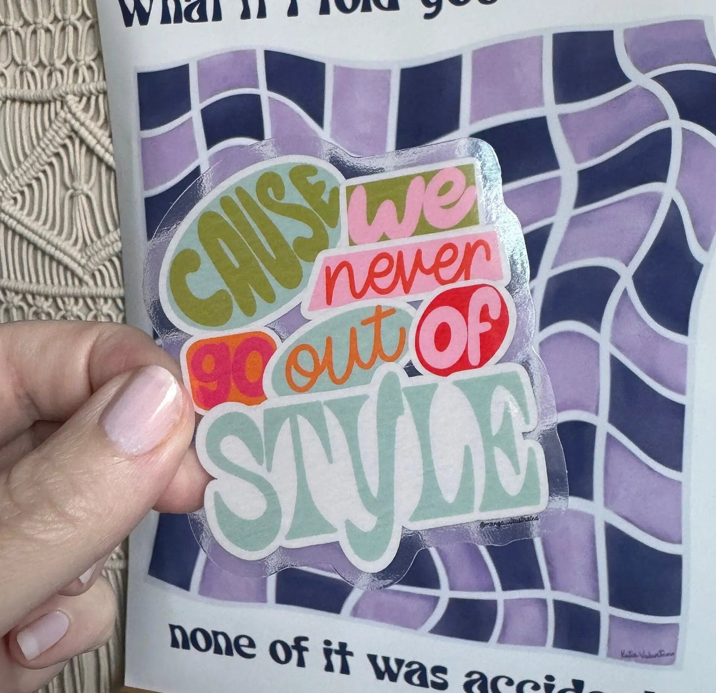 CLEAR Cause We Never Go Out of Style sticker - MangoIllustrated - Sticker