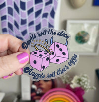 CLEAR Devils roll the dice Angels roll their eyes sticker - MangoIllustrated - Sticker