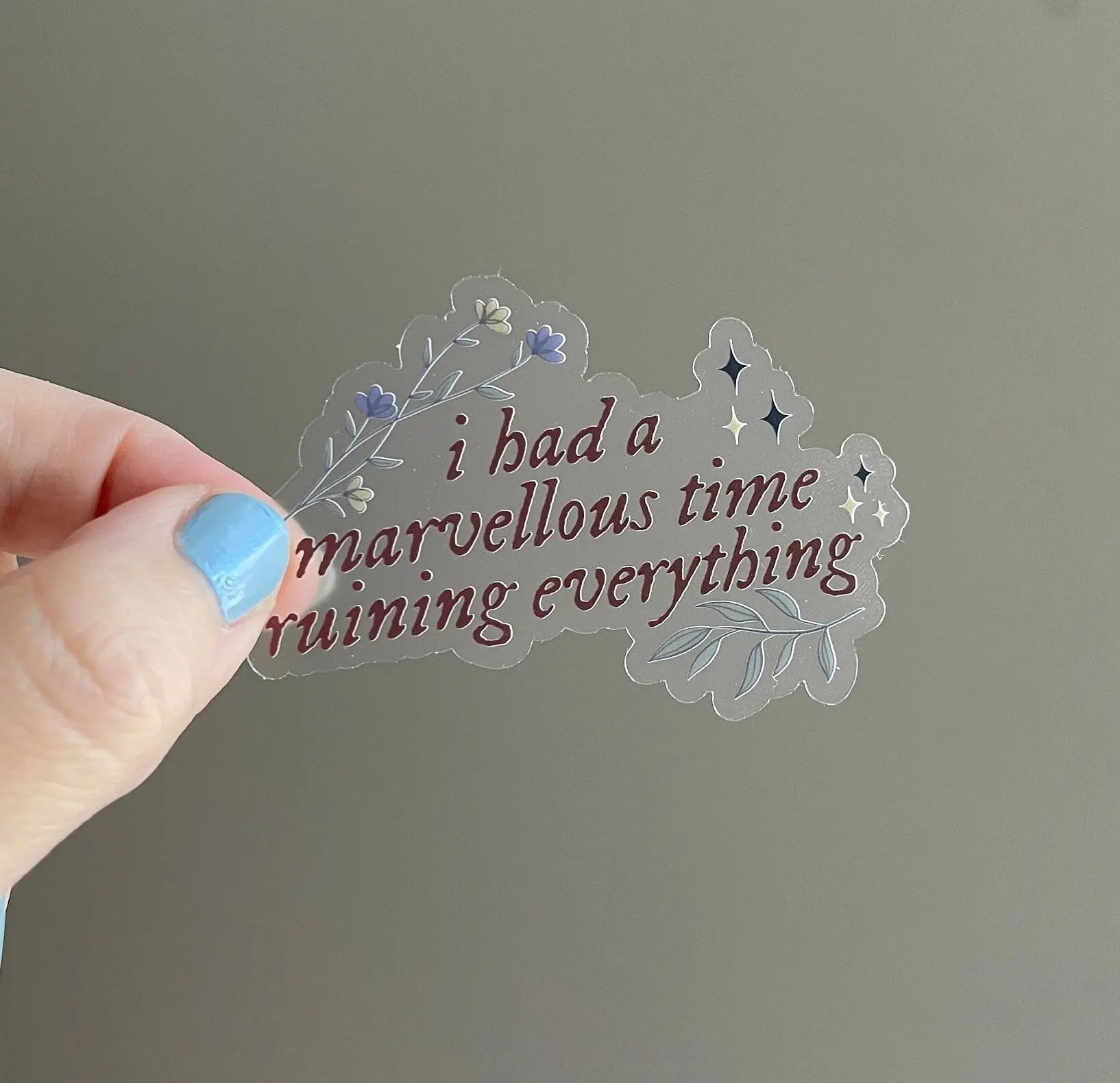 CLEAR I had a marvellous time ruining everything sticker - MangoIllustrated - Sticker