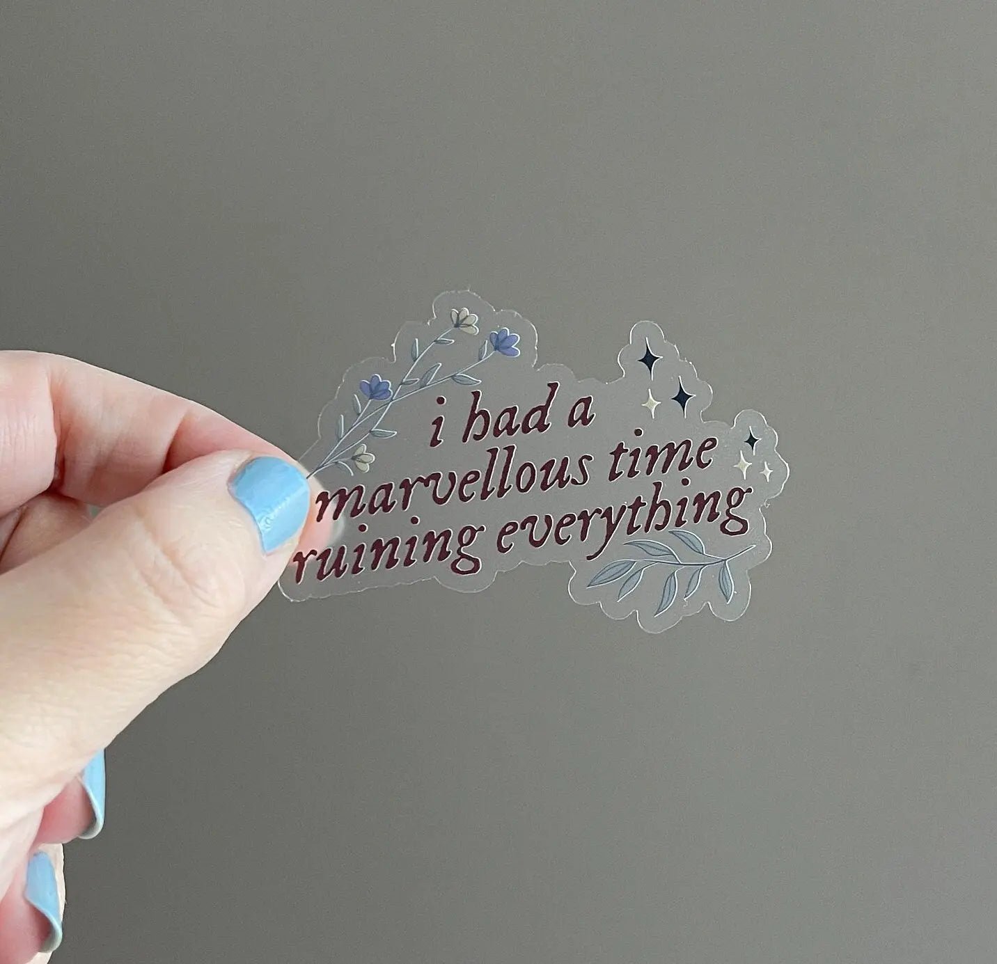 CLEAR I had a marvellous time ruining everything sticker - MangoIllustrated - Sticker