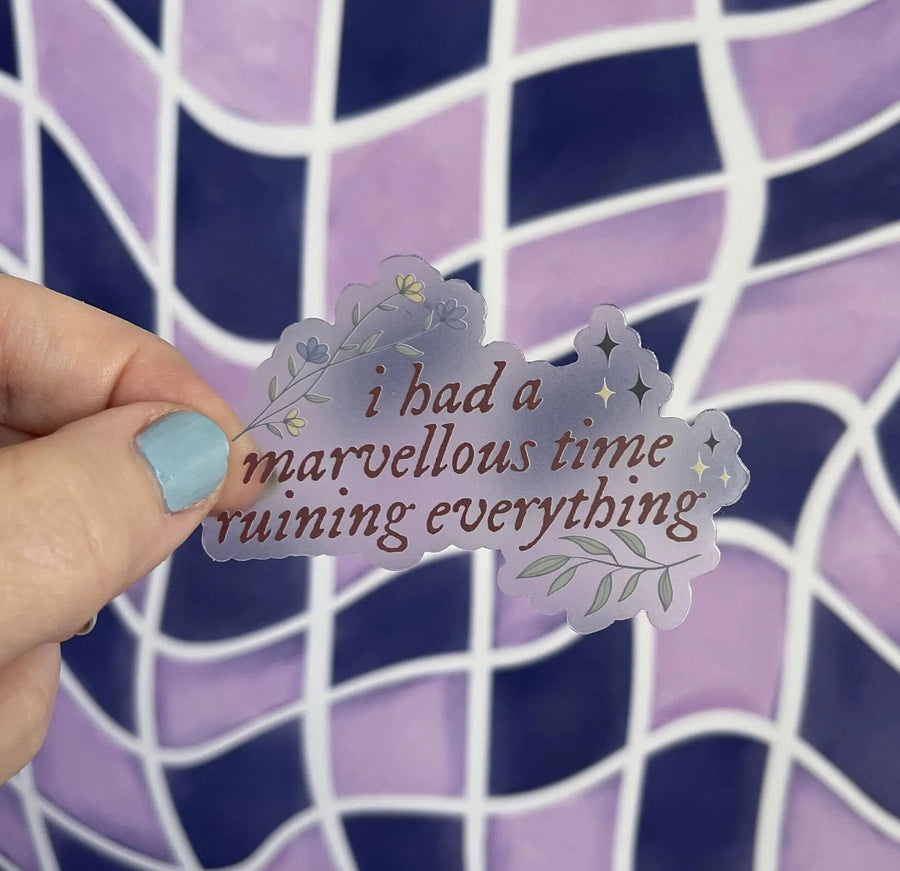 CLEAR I had a marvellous time ruining everything sticker - MangoIllustrated - Sticker