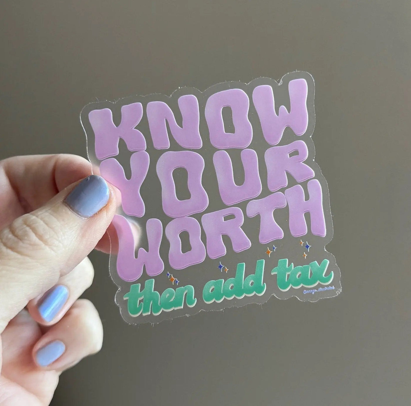 CLEAR Know your worth then add tax sticker - MangoIllustrated - Sticker