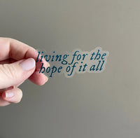 CLEAR Living for the hope of it all sticker - MangoIllustrated - Sticker