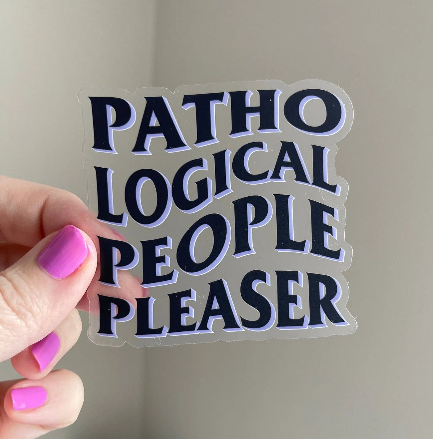 CLEAR Pathological people pleaser sticker - MangoIllustrated - Sticker