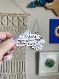 CLEAR She had a marvellous time ruining everything sticker - MangoIllustrated - Sticker