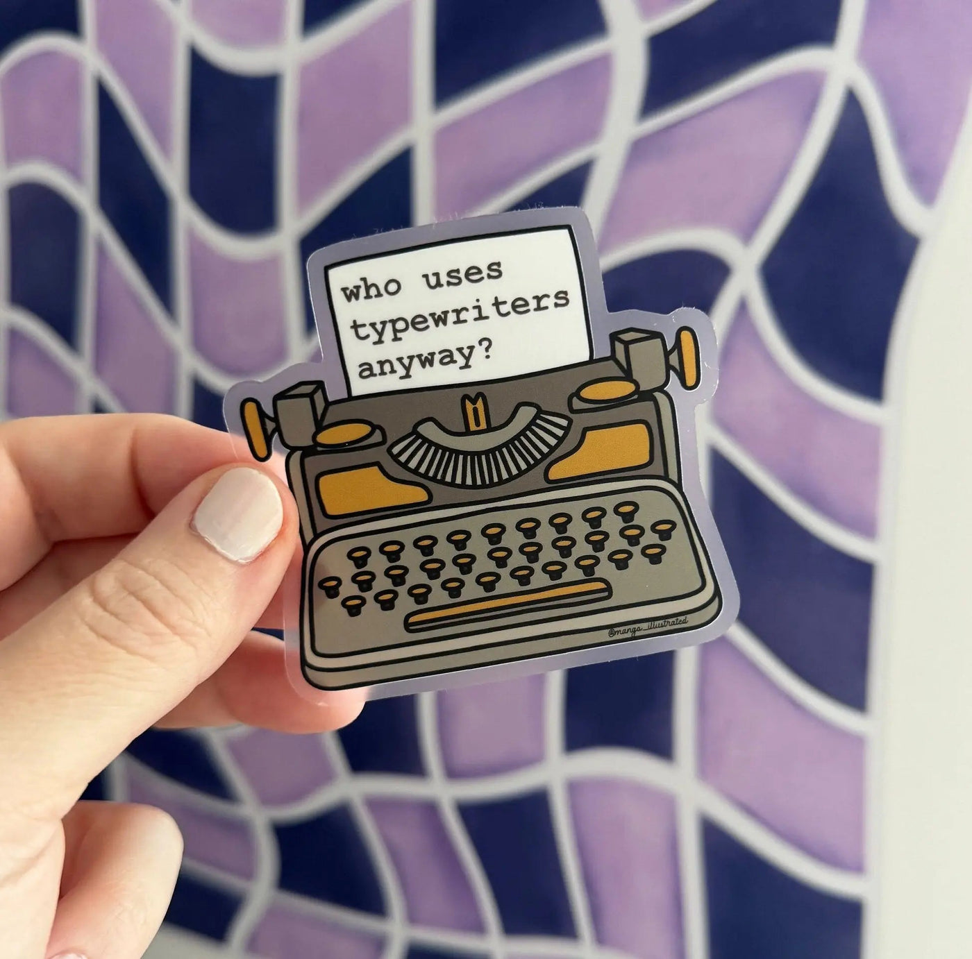 CLEAR Who uses typewriters anyway sticker - MangoIllustrated - Sticker