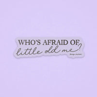 CLEAR Who's afraid of little old me? sticker - MangoIllustrated - Sticker