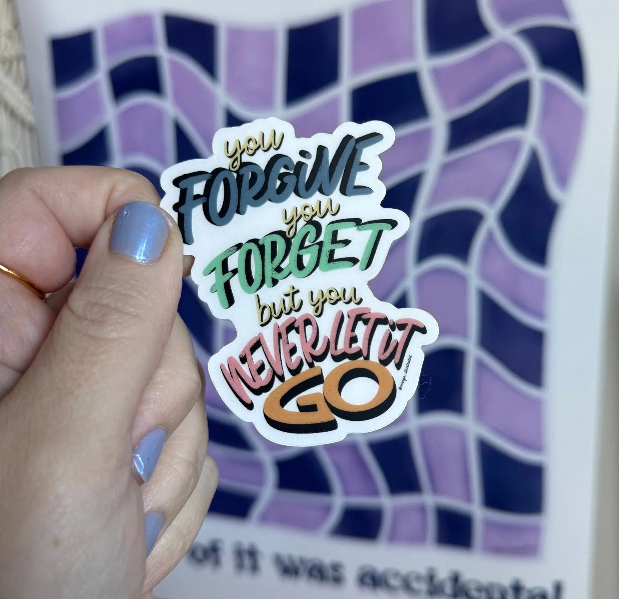 CLEAR You forgive you forget but you never let it go sticker - MangoIllustrated - Sticker