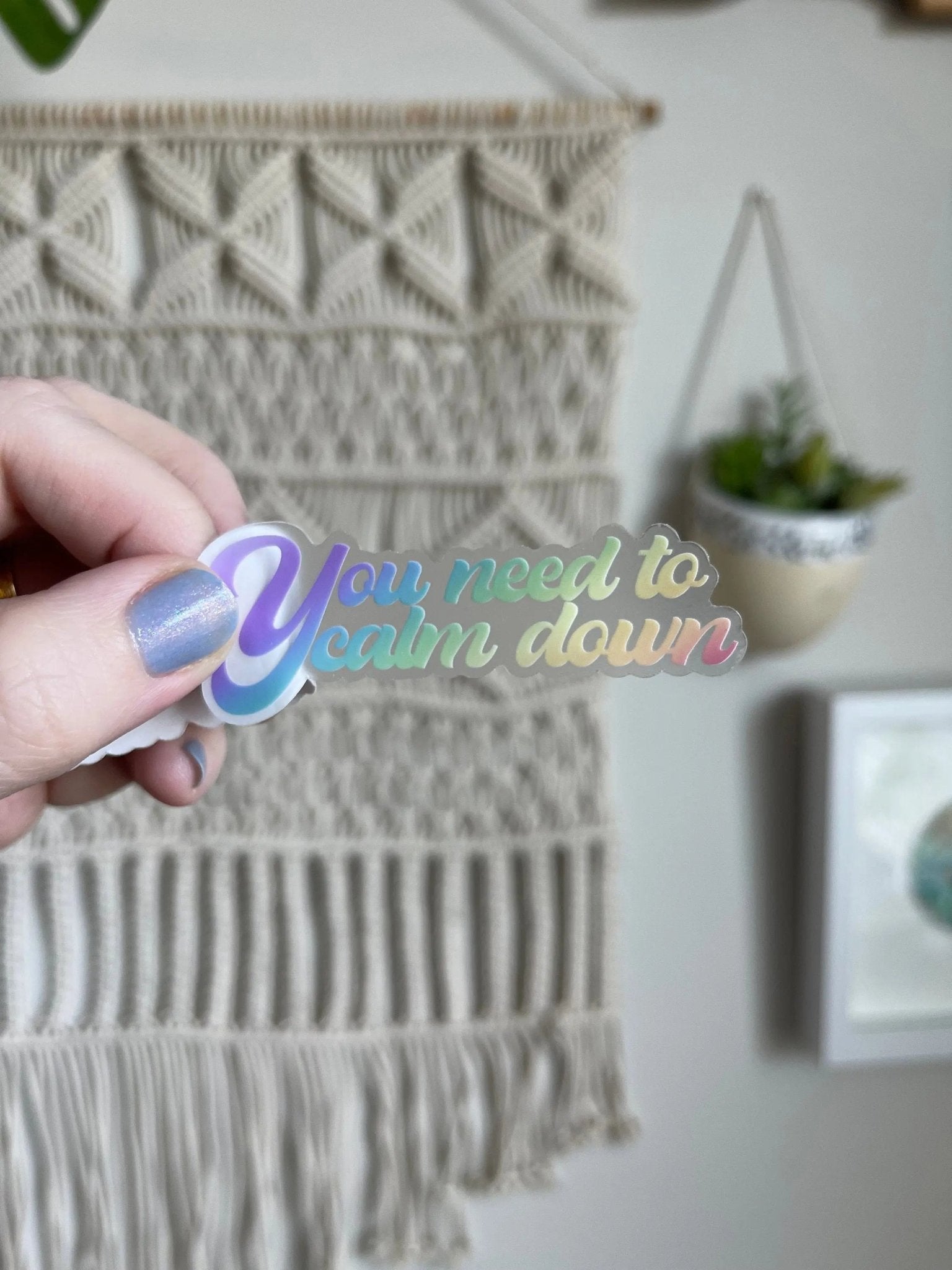 CLEAR You need to calm down rainbow sticker - MangoIllustrated - Sticker