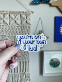 CLEAR You’re on your own kid sticker - MangoIllustrated - Sticker