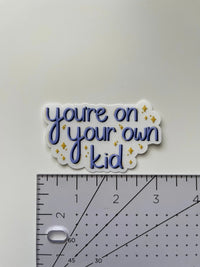 CLEAR You’re on your own kid sticker - MangoIllustrated - Sticker