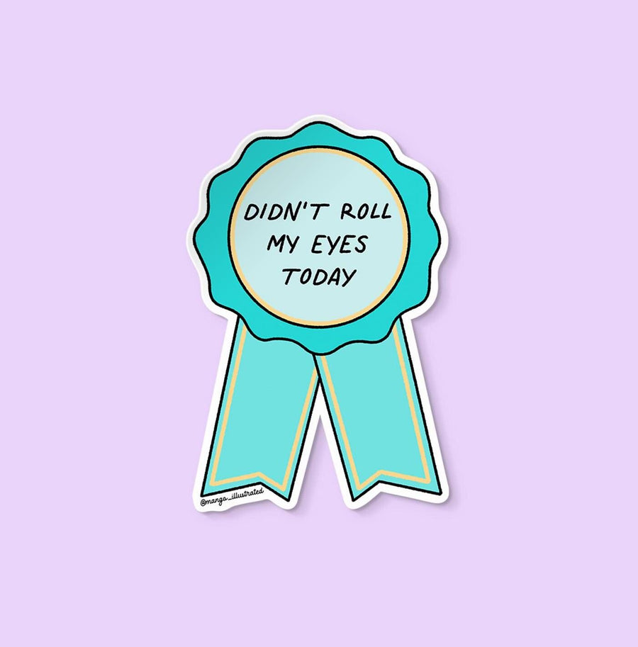 Didn't roll my eyes today award sticker - MangoIllustrated - Sticker