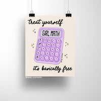 8x10 art print featuring a pastel purple calculator with the text “Girl Math” and the phrase “treat yourself, it’s basically free” in black handwritten script on a light beige background