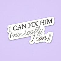 I can fix him (no really I can) sticker - MangoIllustrated - Sticker