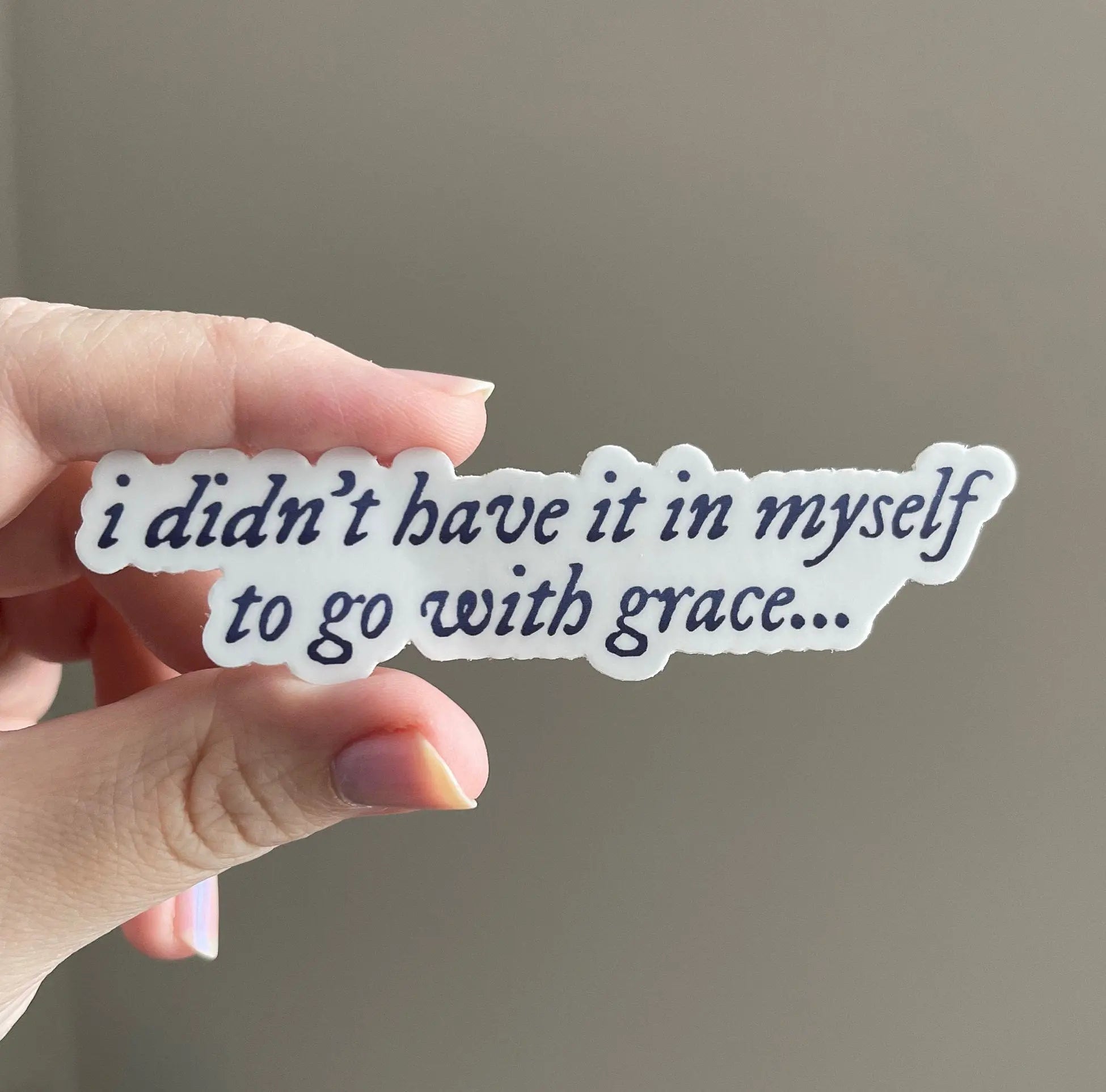 I didn't have it in myself to go with grace sticker - MangoIllustrated - Sticker