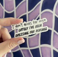 I dont dress for men lately I’ve been dressing for revenge monochrome sticker - MangoIllustrated - Sticker