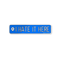 I Hate It Here location sticker - MangoIllustrated - Sticker