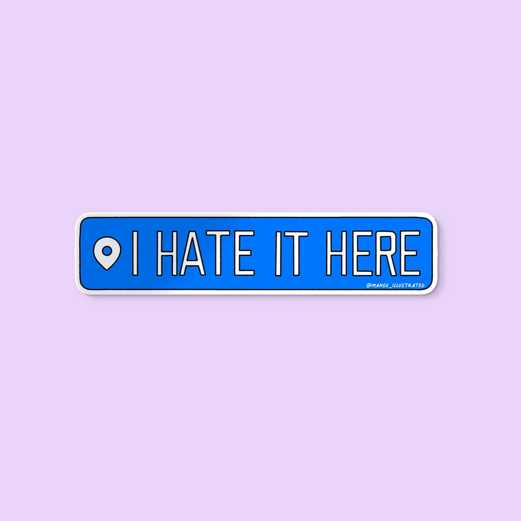 I Hate It Here location sticker - MangoIllustrated - Sticker