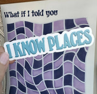 I Know Places sticker - MangoIllustrated - Sticker