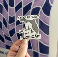 I need to forget so take me to Florida!!! sticker - MangoIllustrated - Sticker