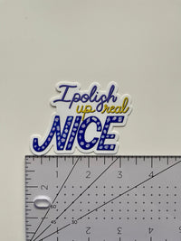 I polish up real NICE sticker - MangoIllustrated - Sticker