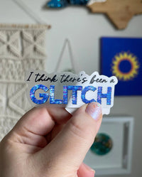 I Think There’s Been a Glitch CLEAR sticker - MangoIllustrated - Sticker