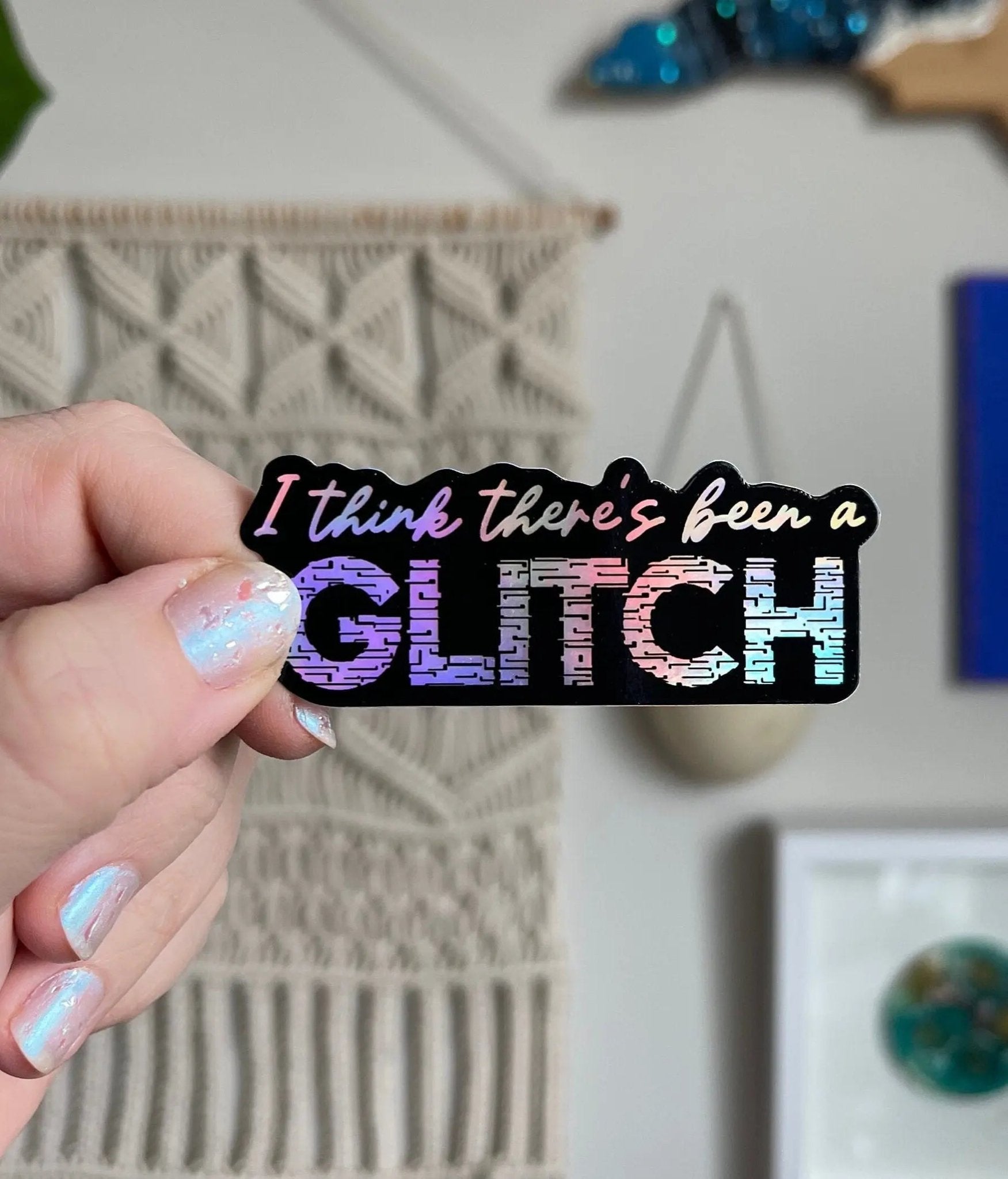 I Think There’s Been a Glitch holographic sticker - MangoIllustrated - Sticker